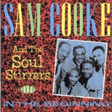 Sam Cooke and The Soul Stirrers: In The Beginning - CD