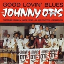 The Johnny Otis Show: Good Lovin Blues - CD