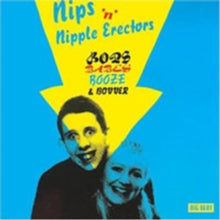 The Nips 'N' Nipple Erectors: Bops. Babes. Booze & Bovver - CD