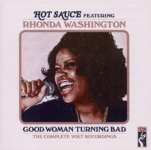 Hot Sauce featuring Rhonda Washington: Good Woman Turning Bad - CD