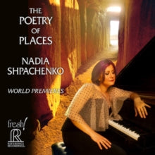 Nadia Shpachenko: Nadia Shpachenko: The Poetry Of Places - CD