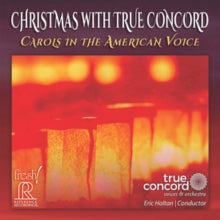 True Concord Voices & Orch.: Christmas With True Concord: Carols In The American Voice - CD