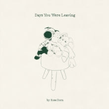 Rose Dorn: Days You Were Leaving - Vinyl