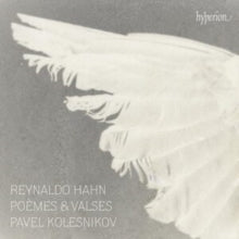 Pavel Kolesnikov: Hahn: Poemes & Valses - CD