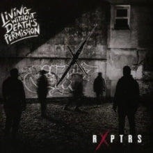 RXPTRS: Living Without Deaths Permission - CD