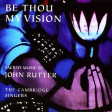 Cambridge Singers: Rutterbe Thou My Vision - CD