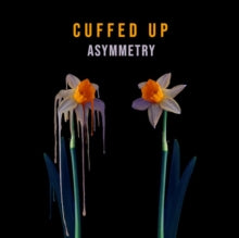 Cuffed Up: Asymmetry - CD