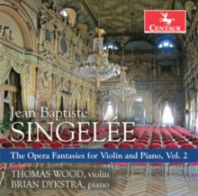 Thomas Wood & Brian Dykstra: Singelee: The Opera Fantasies For Violin & Piano. Vol.2 - CD