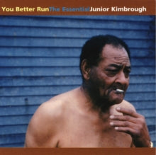 Junior Kimbrough: You Better Run - The Essential - Vinyl