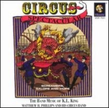 Matthew Philips Circus Band: Circus Spectacular: Music Of Kl King - CD