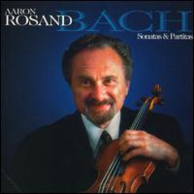Aaron Rosand: J S Bach: Complete Solo Violin Sonatas & Partitas - CD