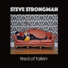 Steve Strongman: Tired Of Talkin - CD