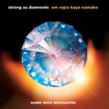 Wade Imre Morissette: Strong As Diamonds - Om Vajra Kaya Namaha - CD