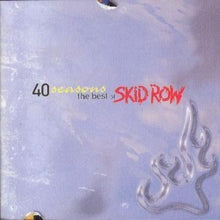Skid Row: 40 Seasons - The Best Of - CD