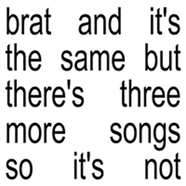 Charli XCX: Brat And Its The Same But Theres Three More Songs So Its Not - CD