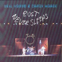 Neil Young and Crazy Horse: Rust Never Sleeps - CD
