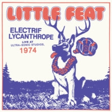 Little Feat: Electrif Lycanthrope - Live At Ultra-Sonic Studios. 1974 - Vinyl
