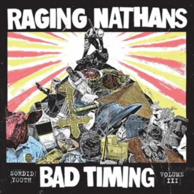 The Raging Nathans: Bad Timing: Sordid Youth Vol. 3 - Vinyl