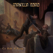 Manilla Road: To Kill A King - CD