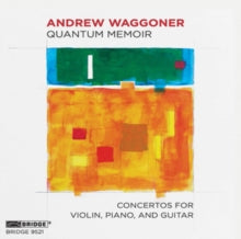 Seattle Modern Orchestra: Andrew Waggoner: Quantum Memoir - Concertos For Violin. Piano. And Guitar - CD