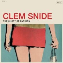 Clem Snide: Ghost Of Fashion - Vinyl