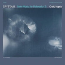 Craig Kupka: Crystals: New Music For Relaxation 2 - Vinyl