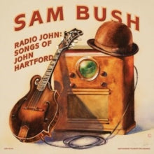 Sam Bush: Radio John: Songs Of John Hartford - CD