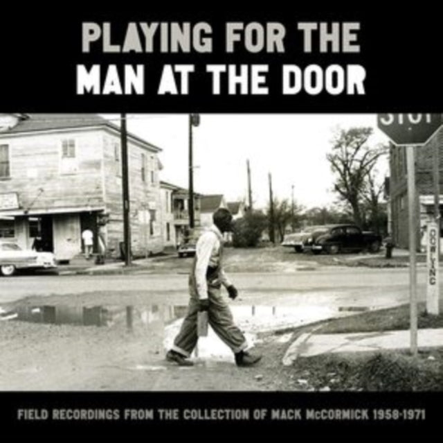 Various Artists: Playing For The Man At The Door: Field Recordings From The Collection Of Mack Mccormick / 1958-1971 - CD