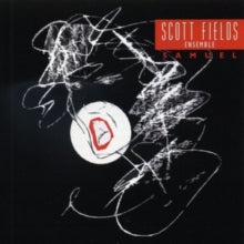 Scott Fields Ensemble: Scott Fields: Samuel - CD