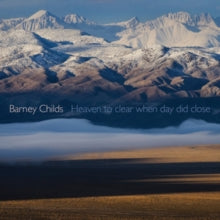 David Ward-steinman / Nancy Turetzky / Bert Turetzky: Barney Childs: Heaven To Clear When Day Did Close - CD