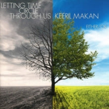 Keeril Makan / R Greenberg / D Shively / D Lippe / T Kigawa: Keeril Makan: Letting Time Circle Through - CD
