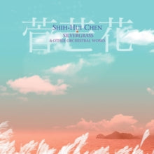 Little Giant Chinese Orchestra / Chih-sheng Chen: Silvergrass & Other Orchestral Works - CD