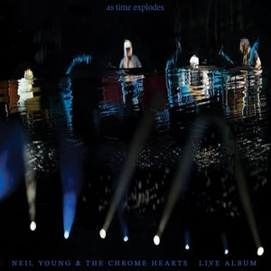 Neil Young and The Chrome Hearts: As Time Explodes - Vinyl