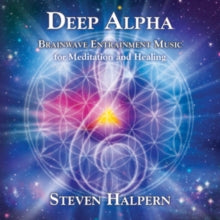 Steven Halpern: Deep Alpha: Brainwave Entrainment For Meditation And Healing - CD