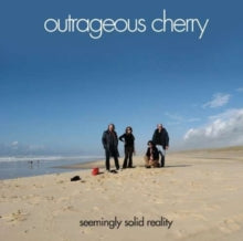 Outrageous Cherry: Seemingly Solid Reality - CD