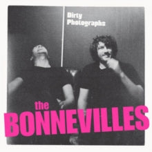 The Bonnevilles: Dirty Photographs - CD