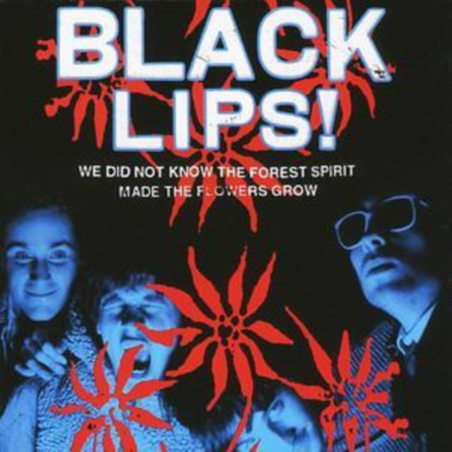 Black Lips: We Did Not Know The Forest Spirit Made The Flowers Grow - CD