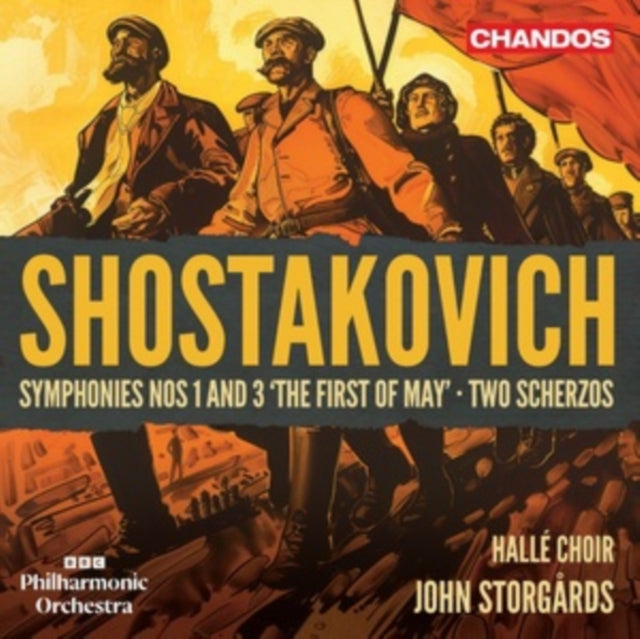 Bbc Philharmonic Orchestra / Halle Choir / John Storgards: Dmitri Shostakovich: Symphonies Nos. 1 And 3 The First Of May / Two Scherzos - CD