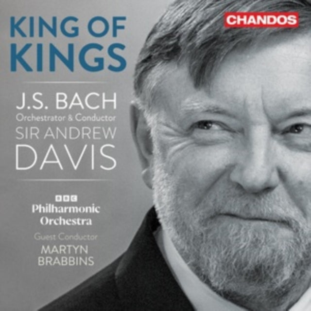 Bbc Philharmonic Orchestra / Sir Andrew Davis / Martyn Brabbins: King Of Kings - J.S. Bach Orchestral Transcriptions - CD