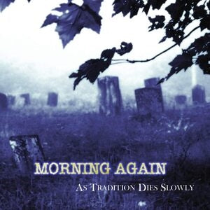 Morning Again: As Tradition Dies Slowly (Neon Yellow Vinyl) - Vinyl