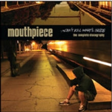 Mouthpiece: CanT Kill WhatS Inside - CD