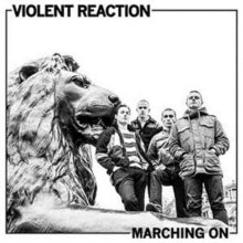 Violent Reaction: Marching On - CD