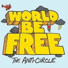 World Be Free: The Anti-Circle - CD