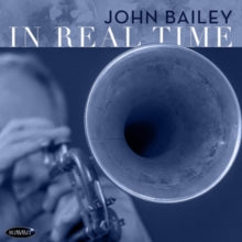 John Bailey: In Real Time - CD