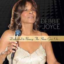 Debbie Joyce: Dedicated To Nancy: The Show Goes On - CD