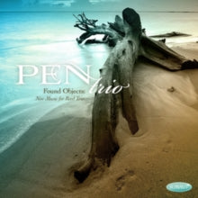 Pen Trio: Found Objects: New Music For Reed Trio - CD