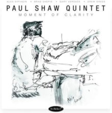 Paul Shaw Quintet: Moment Of Clarity - CD