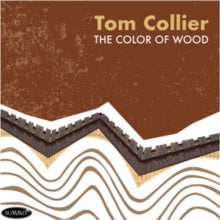 Tom Collier: The Color Of Wood - CD