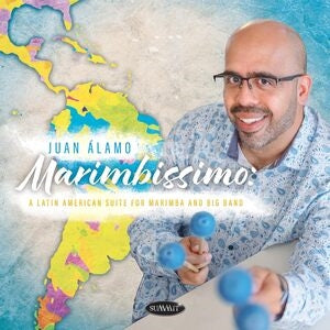 Juan Alamo: Marimbissimo: A Latin American Suite For Marimba And Big Band - CD
