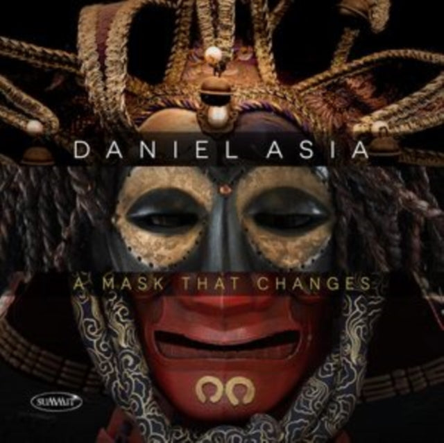 Daniel Asia: A Mask That Changes - CD
